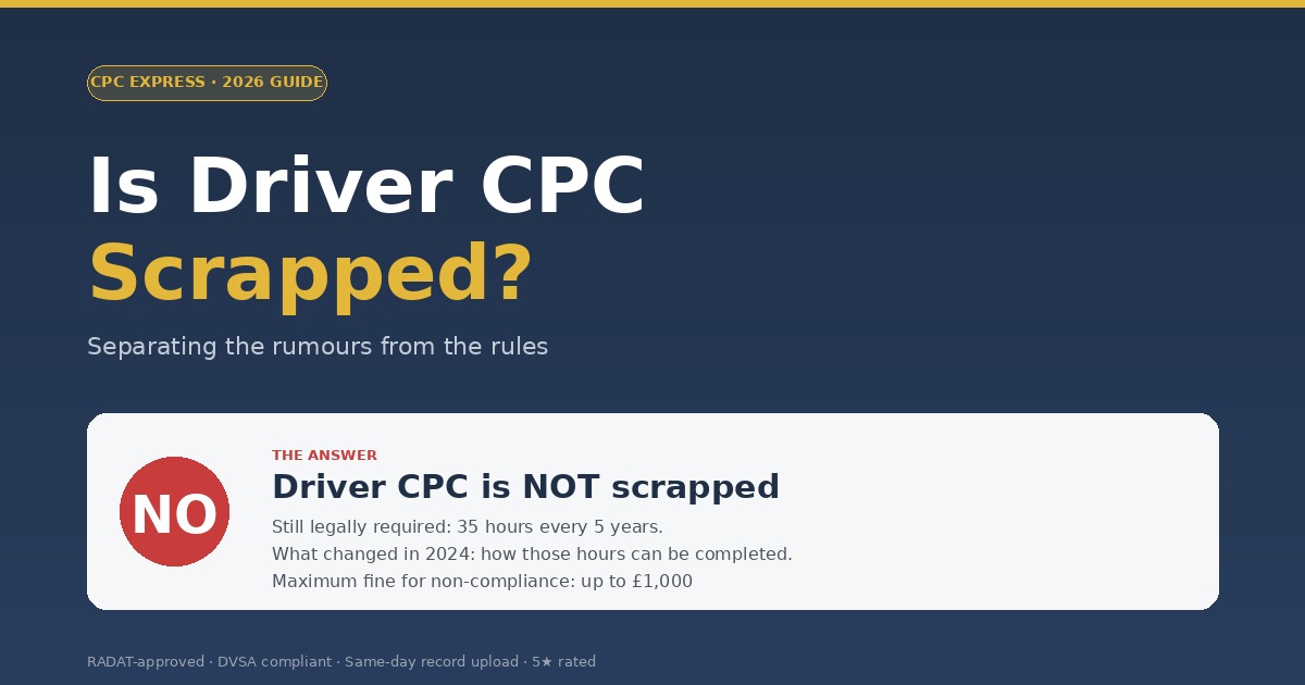 Is Driver CPC scrapped - the truth for UK drivers in 2026